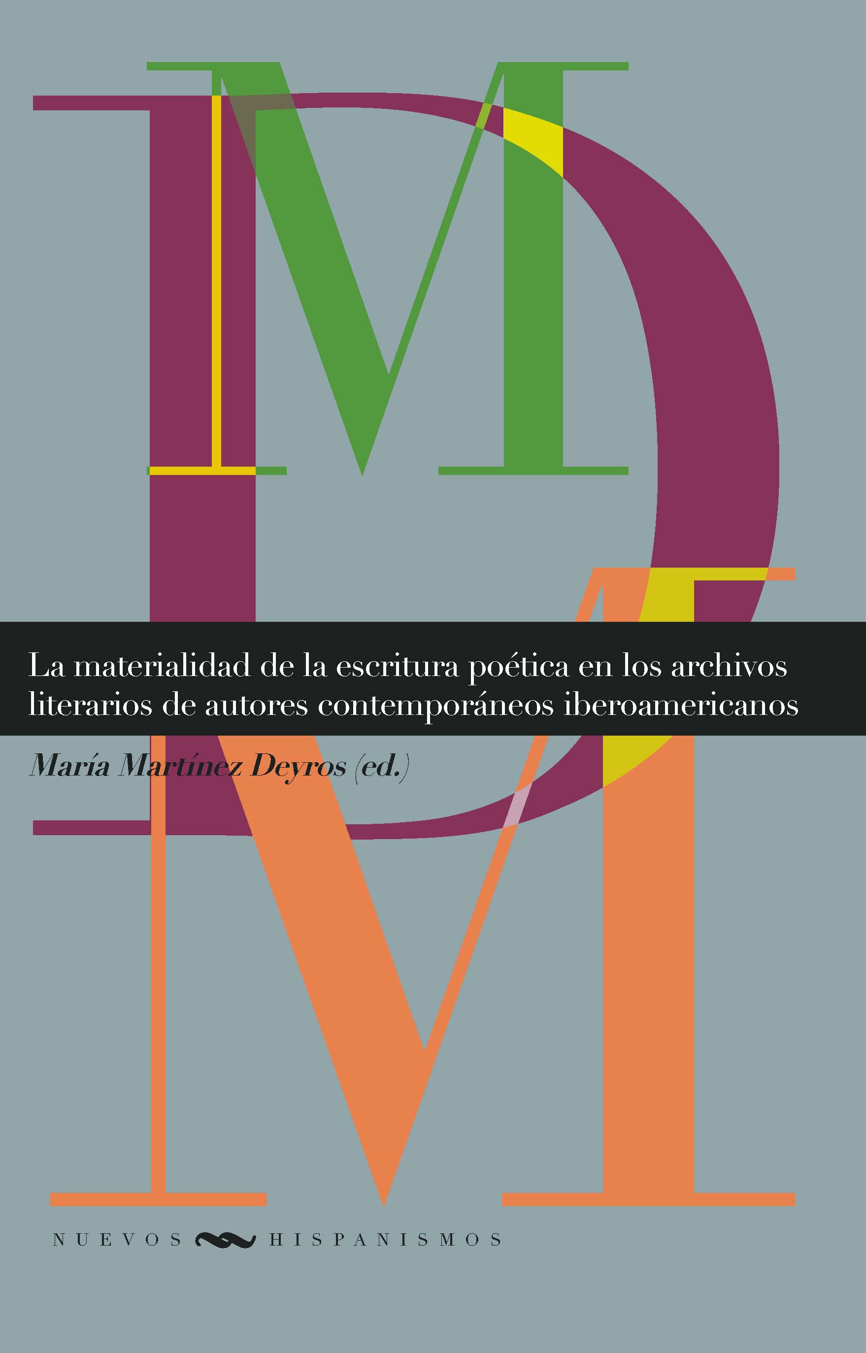 MATERIALIDAD DE LA ESCRITURA POÉTICA EN LOS ARCHIVOS LITERARIOS DE AUTORES CONTEMPORÁNEOS IBEROAMERICANOS