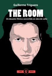 THE ROOM. UN DESASTRE FILMICO CONVERTIDO EN OBRA DE CULTO