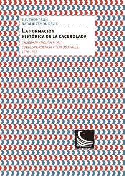 FORMACIÓN HISTÓRICA DE LA CACEROLADA: CHARIVARI Y ROUGH MUSIC.