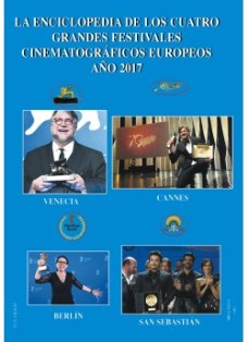 ENCICLOPEDIA DE LOS CUATRO GRANDES FESTIVALES CINEMATOGRAFICOS EUROPEOS AÑO 2017