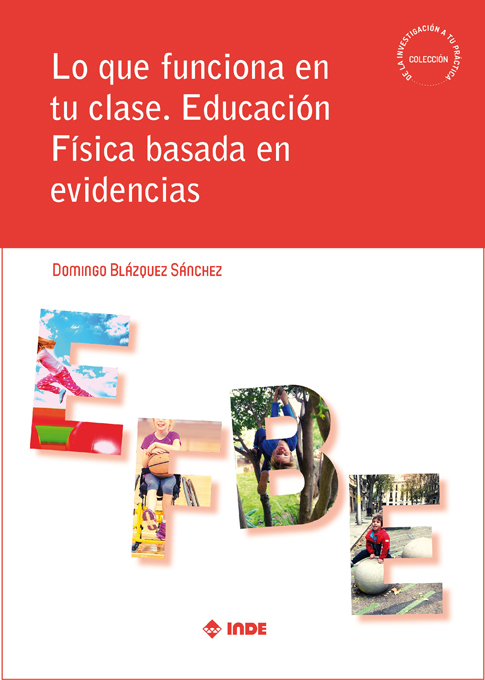 LO QUE FUNCIONA EN TU CLASE. EDUCACIÓN FÍSICA BASADA EN EVIDENCIAS
