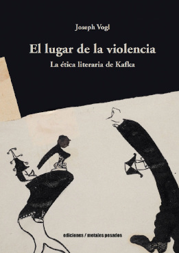 LUGAR DE LA VIOLENCIA, EL. LA ÉTICA LITERARIA DE KAFKA