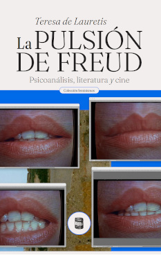 PULSIÓN DE FREUD, LA. PSICOANÁLISIS, LITERATURA Y CINE
