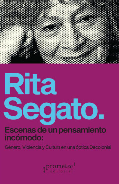 ESCENAS DE UN PENSAMIENTO INCÓMODO: GÉNERO, VIOLENCIA Y CULTURA EN UNA ÓPTICA DECOLONIAL