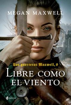 LAS GUERRERAS MAXWELL  n. 9: LIBRE COMO EL VIENTO