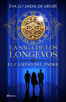 La saga de los Longevos  n. 3: EL CAMINO DEL PADRE