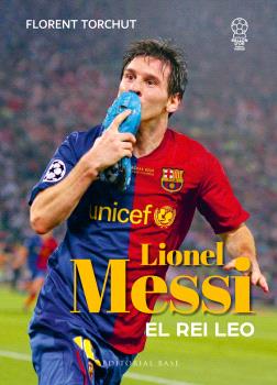 LIONEL MESSI. EL REI LEO