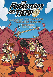 LOS FORASTEROS DEL TIEMPO  n.19 La aventura de los Balbuena y la leyenda de Mulán