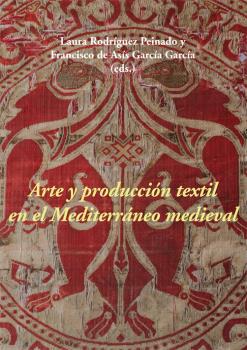 Arte y producción textil en el Mediterráneo mediev