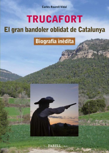 Trucafort. El gran bandoler oblidat de Catalunya