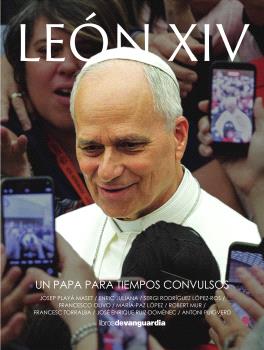 LEON XIV, UN PAPA PARA TIEMPOS CONVULSOS