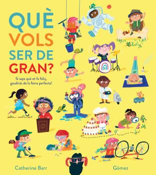 QUÈ VOLS SER DE GRAN?