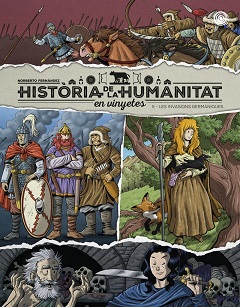 HISTÒRIA DE LA HUMANITAT EN VINYETES  n. 5: Les invasions germàniques