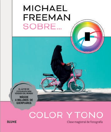 Michael Freeman sobre... Color y tono