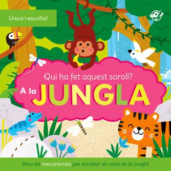 QUI HA FET AQUEST SOROLL? A LA JUNGLA