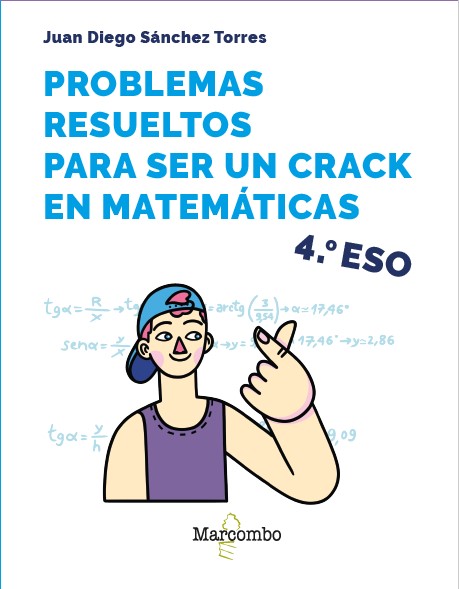 Problemas resueltos para ser un crack en matemáticas. 4º ESO