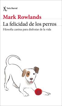 LA FELICIDAD DE LOS PERROS