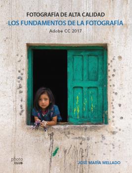 FOTOGRAFÍA DE CALIDAD. LOS FUNDAMENTOS DE LA FOTOGRAFÍA