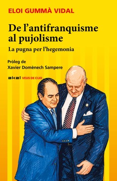 DE L'ANTIFRANQUISME AL PUJOLISME