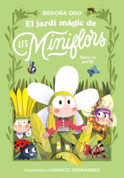EL JARDÍ MÀGIC DE LES MINIFLORS  n. 1: Les miniflors en perill