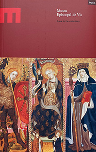 MEV MUSEU EPISCOPAL DE VIC  Guide to the collections