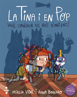 La Tina i en Pop  n. 7: VULL CONEIXER ELS REIS D'ORIENT!