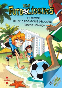 Els Futbolíssims  n. 30: ELS MISTERI DELS 15 ROBATORIS AL CARIB