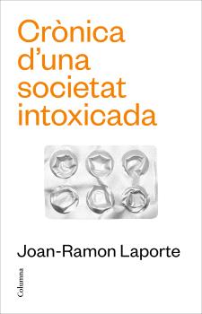 CRÒNICA D'UNA SOCIETAT INTOXICADA