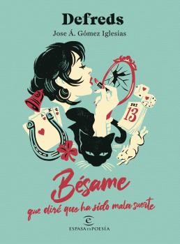 BÉSAME (QUE DIRÉ QUE HA SIDO MALA SUERTE)