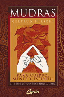 MUDRAS PARA CUERPO, MENTE Y ESPIRITU