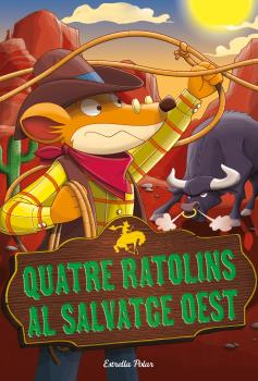 Geronimo Stilton  n. 27: QUATRE RATOLINS AL SALVATGE OEST