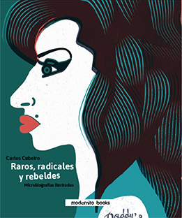 RAROS, RADICALES Y REBELDES