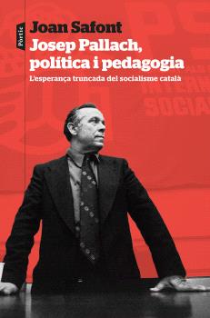JOSEP PALLACH, PEDAGOGIA I POLÍTICA