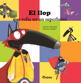EL LLOP QUE VOLIA SER UN SUPERHEROI