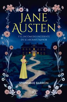 JANE AUSTEN Y EL INCOMODO INCIDENTE EN SCARGRAVE MANOR