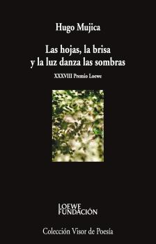 LAS HOJAS, LA BRISA Y LA LUZ DANZA LAS SOMBRAS