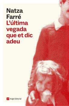 L'ULTIMA VEGADA QUE ET DIC ADÉU