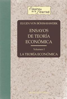 ENSAYOS DE TEORÍA ECONÓMICA. VOL. I LA TEORÍA ECONÓMICA