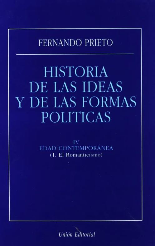 H.ª DE LAS IDEAS Y DE LAS FORMAS POLÍTICAS. TOMO 4: EDAD CONTEMPORÁNEA - 1. EL