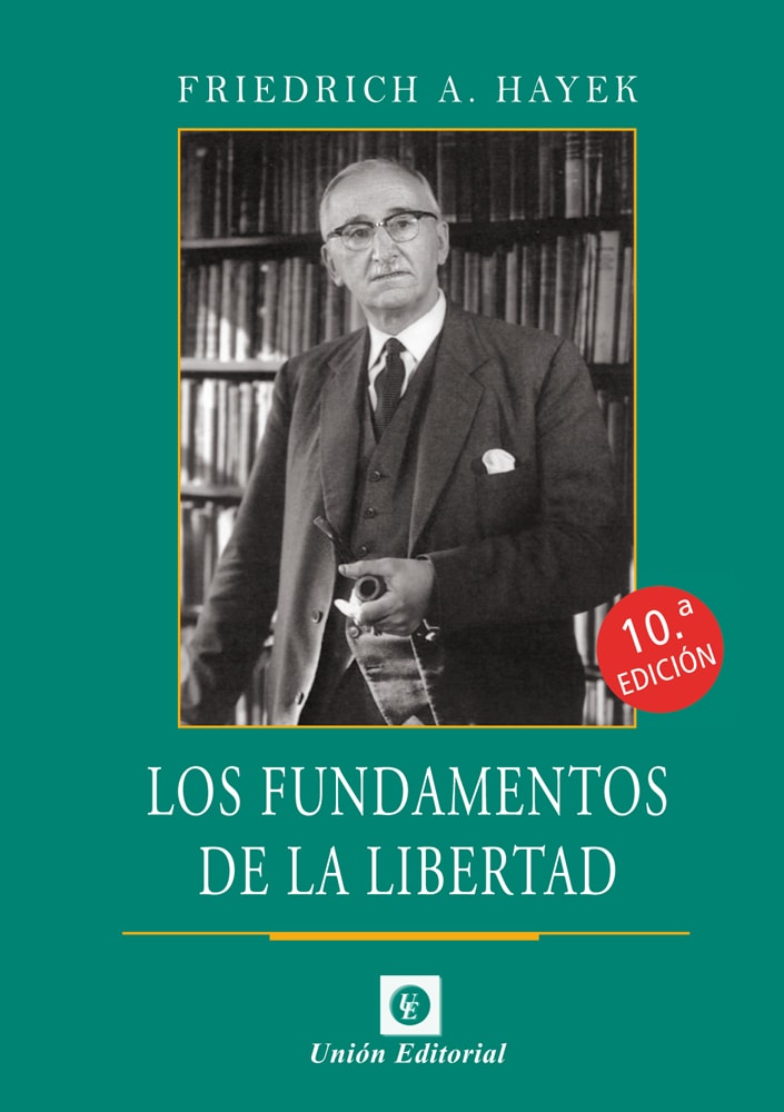LOS FUNDAMENTOS DE LA LIBERTAD (10.ª edición)