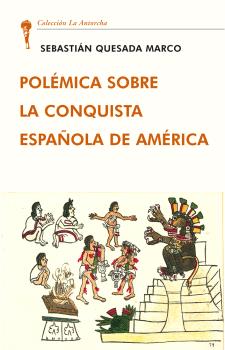LA POLÉMICA SOBRE LA CONQUISTA ESPAÑOLA DE AMÉRICA
