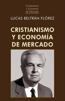 CRISTIANISMO Y ECONOMÍA DE MERCADO (2ª Edición)