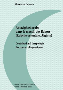 AMAZIGH ET ARABE DANS LE MASSIF DES BABORS (KABYLIE ORIENTALE, ALGÉRIE). CONTRIBUTION À LA TYPOLOGIE DES CONTACTS LINGUISTIQUES